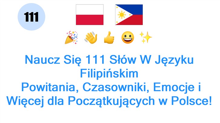 Naucz Się 111 Słów W Języku Filipińskim: Powitania, Czasowniki, Emocje i Więcej dla Początkujących w Polsce!